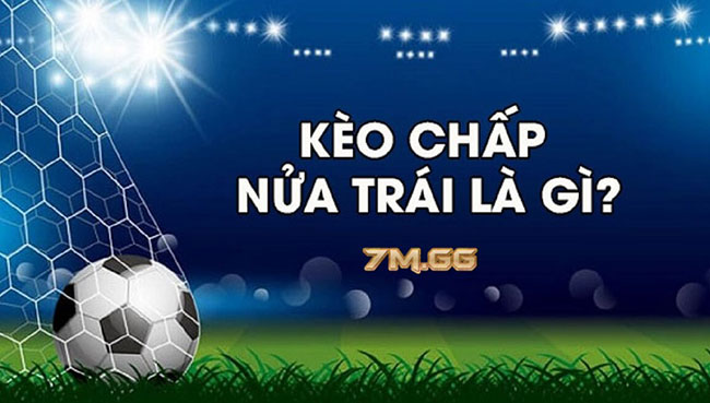 kèo chấp nữa trái