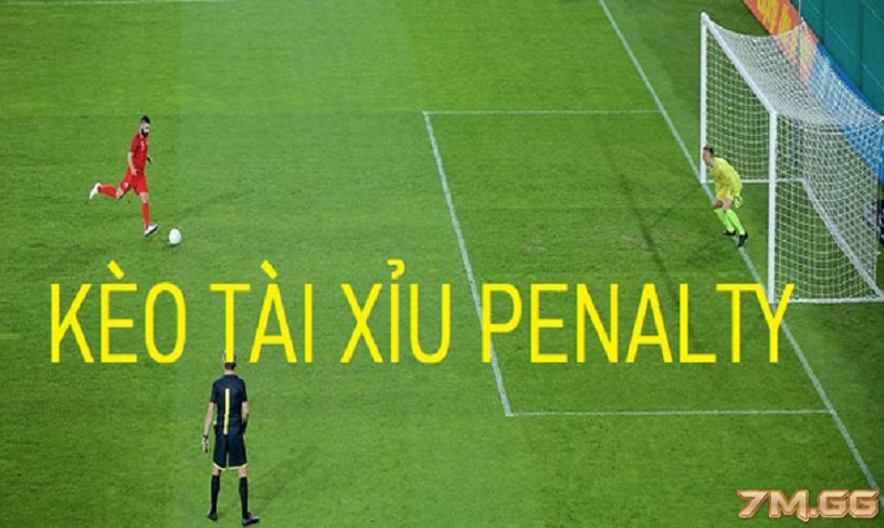 Kèo tài xỉu Penalty là gì? Kèo cược phổ biến khi chơi cá độ trực tuyến