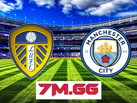 Soi kèo nhà cái, tỷ lệ kèo bóng đá: Leeds vs Manchester City – 03h00 – 29/12/2022