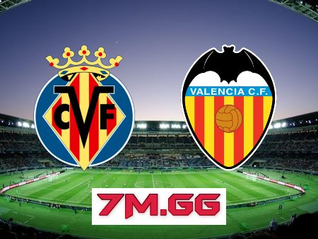 Soi kèo nhà cái, tỷ lệ kèo bóng đá: Villarreal vs Valencia – 22h15 – 31/12/2022