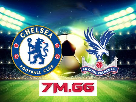 Soi kèo nhà cái, tỷ lệ kèo bóng đá: Chelsea vs Crystal Palace – 21h00 – 15/01/2023