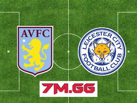 Soi kèo nhà cái, tỷ lệ kèo bóng đá: Aston Villa vs Leicester City – 22h00 – 04/02/2023