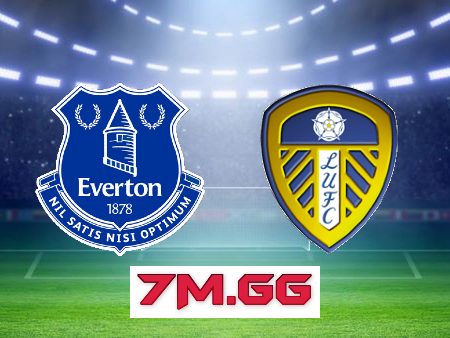 Soi kèo nhà cái, tỷ lệ kèo bóng đá: Everton vs Leeds – 22h00 – 18/02/2023