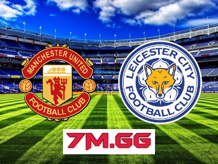 Soi kèo nhà cái, tỷ lệ kèo bóng đá: Manchester Utd vs Leicester – 21h00 – 19/02/2023