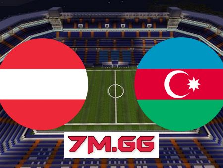 Soi kèo nhà cái, tỷ lệ kèo bóng đá: Áo vs Azerbaijan – 02h45 – 25/03/2023